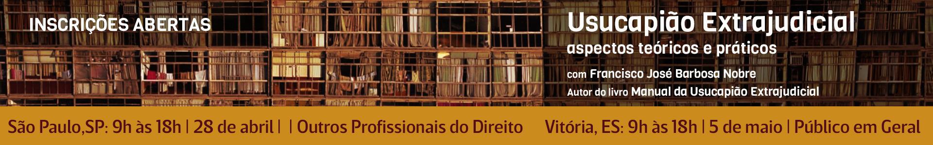 Usucapião Extrajudicial – aspectos teóricos e práticos – Turma 28/04